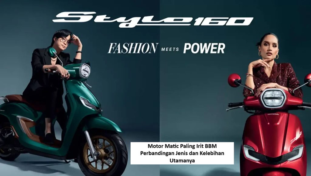 Motor Matic Paling Irit BBM Perbandingan Jenis dan Kelebihan Utamanya
